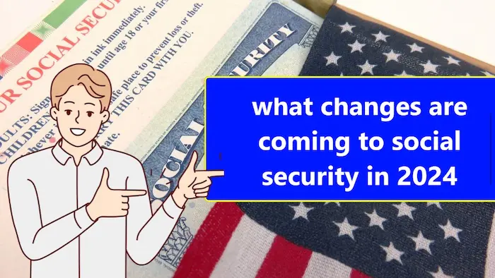 what changes are coming to social security in 2024