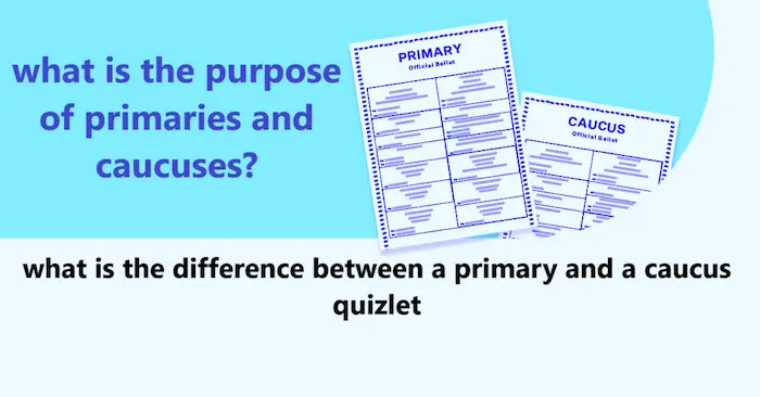 what is the purpose of primaries and caucuses?