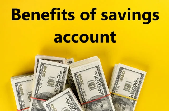 Benefits of savings account